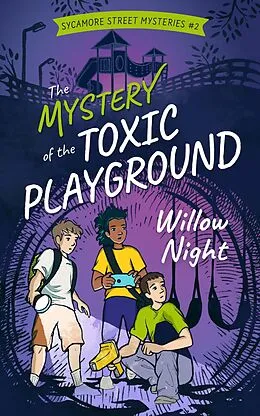 E-Book (epub) The Mystery of the Toxic Playground von Willow Night