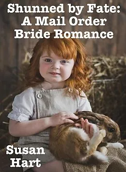 E-Book (epub) Shunned by Fate: A Mail Order Bride Romance von Susan Hart