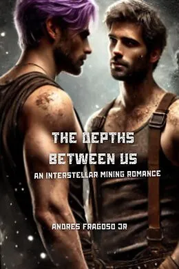 E-Book (epub) The Depths Between Us von Andres Fragoso