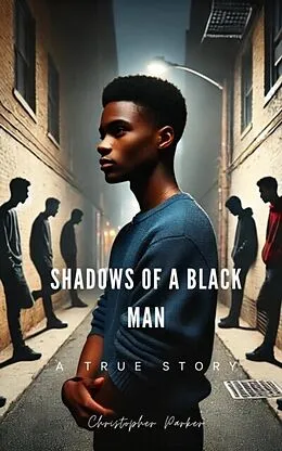 E-Book (epub) Shadows Of A Black Man von Christopher Parker