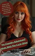 E-Book (epub) My Chastity Adventure!! Night With The Cuck-Sitter von Autumn Breeze
