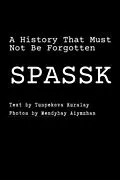 E-Book (epub) SPASSK: A History That Must Not Be Forgotten von Kuralay Tuspekova