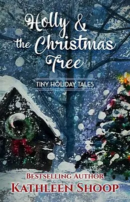 E-Book (epub) Holly and the Christmas Tree von Kathleen Shoop