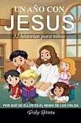 Kartonierter Einband Un año con JESUS 52 historias para niños von Deiby Herrera