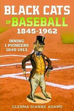 E-Book (epub) Black Cats of Baseball 1845-1962 von Glenna Dianne Adams