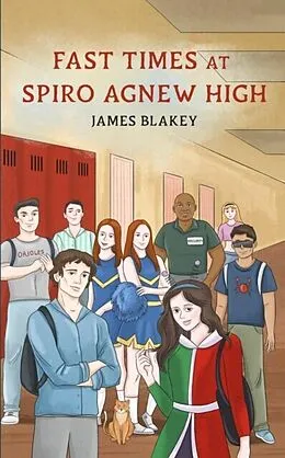 E-Book (epub) Fast Times at Spiro Agnew High von James Blakey