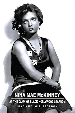 E-Book (epub) Nina Mae McKinney: At the Dawn of Black Hollywood Stardom von Dabian Witherspoon