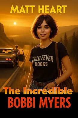 E-Book (epub) The Incredible Bobbi Myers von Matt Heart