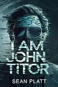 E-Book (epub) I Am John Titor von Sean Platt