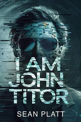E-Book (epub) I Am John Titor von Sean Platt