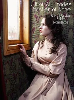 E-Book (epub) Jill of all Trades, Master of None: A Mail Order Bride Romance von Susan Hart