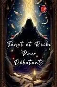 Kartonierter Einband (Kt) Tarot et Reiki Pour Débutants von Alina Rubi