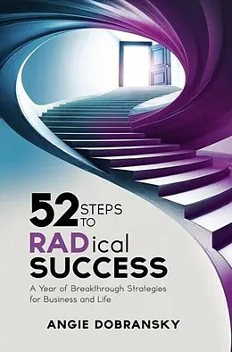 E-Book (epub) 52 Steps to RADical Success von Angie Dobransky