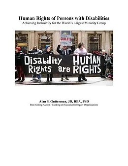 E-Book (epub) Human Rights of Persons with Disabilities: Achieving Inclusivity for the World's Largest Minority Group von Alan S. Gutterman