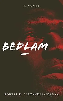 E-Book (epub) Bedlam von Robert D. Alexander-Jordan