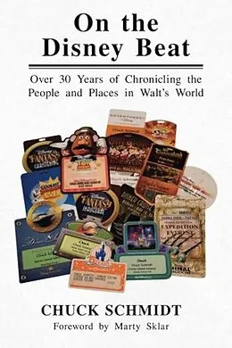 E-Book (epub) On the Disney Beat: Over 30 Years of Chronicling the People and Places in Walt's World von Chuck Schmidt
