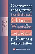 E-Book (epub) Overview of integrated traditional Chinese and Western medicine pulmonary rehabilitation von Zeng Qigang, Dai Yong, Wei Chenggong
