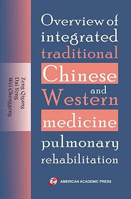 E-Book (epub) Overview of integrated traditional Chinese and Western medicine pulmonary rehabilitation von Zeng Qigang, Dai Yong, Wei Chenggong