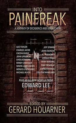 E-Book (epub) Into Painfreak von Gerard Houarner, Michael Huyck, Jeff Strand