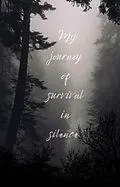 E-Book (epub) My journey of survival in silence von Faith