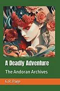 E-Book (epub) Deadly Adventure: The Andoran Archives von G.R. Page