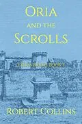 E-Book (epub) Oria and the Scrolls von Robert Collins