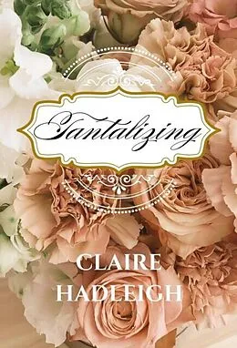 E-Book (epub) Tantalizing von Claire Hadleigh