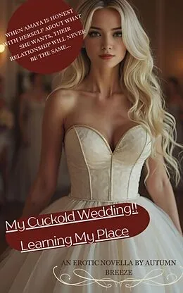 E-Book (epub) My Cuckold Wedding!! Learning My Place von Autumn Breeze