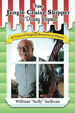 E-Book (epub) From Jungle Cruise Skipper to Disney Legend: 40 Years of Magical Memories at Disney (Disney Legends) von William "Sully" Sullivan