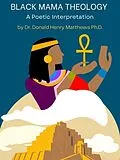 E-Book (epub) Black Mama Theology von Donald H. Matthews