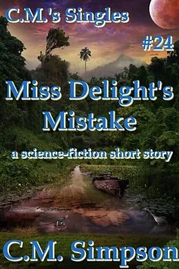 E-Book (epub) Miss Delight's Mistake von C.M. Simpson