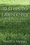 E-Book (epub) 10 Steps to Lawn Envy von Philip D. Brooks