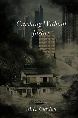 E-Book (epub) Crashing Without Justice von M.E. Clayton