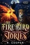 Kartonierter Einband The Firebird and Other Stories von R. Cooper