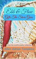 E-Book (epub) Ebb & Flow: Gifts The Shore Gives von Allen Adrian Tompkins