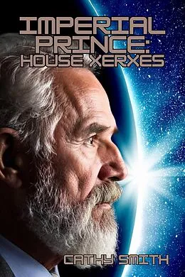 E-Book (epub) Imperial Prince: House Xerxes von Cathy Smith