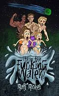 E-Book (epub) It's in the Fucking Water! von Matt Micheli