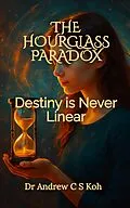 E-Book (epub) The Hourglass Paradox von Andrew C S Koh