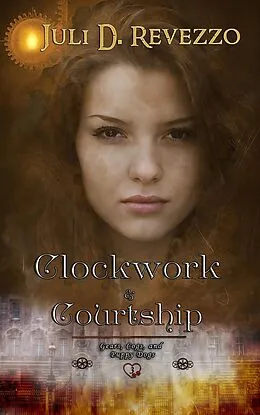 E-Book (epub) Clockwork and Courtship von Juli D. Revezzo
