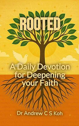 E-Book (epub) Rooted: A Daily Devotion to Deepen your Faith von Andrew C S Koh
