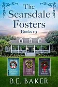 E-Book (epub) The Scarsdale Fosters Collection Books 1-3 von B. E. Baker