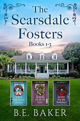 E-Book (epub) The Scarsdale Fosters Collection Books 1-3 von B. E. Baker