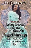 E-Book (epub) Iron Paws and the Tinker's Forged Marriage von Juli D. Revezzo