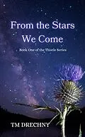 E-Book (epub) From The Stars We Come von T M Drechny