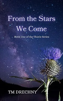 E-Book (epub) From The Stars We Come von T M Drechny