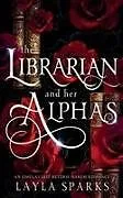 Kartonierter Einband (Kt) The Librarian and Her Alphas von Layla Sparks