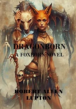 E-Book (epub) Dragonborn (Foxborn Trilogy, #2) von Robert Allen Lupton