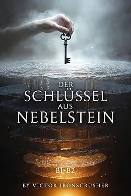 E-Book (epub) Der Schlüssel aus Nebelstein von Victor Ironscrusher