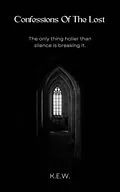 E-Book (epub) Confessions Of The Lost von K. E. W.