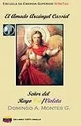 Kartonierter Einband El Amado Arcángel Cassiel, Señor del rayo Oro/Violeta von Domingo A. Montes G.